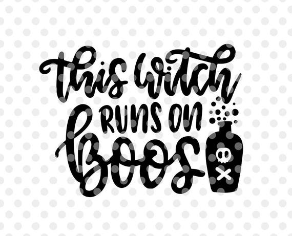 Download This Witch Runs On Boos Svg Halloween Funny Saying Svg Boos Etsy