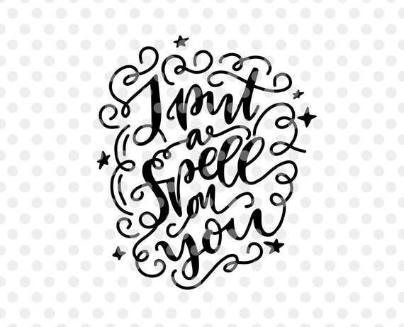 I Put A Spell On You Svg Hocus Pocus Svg Witch Svg Etsy