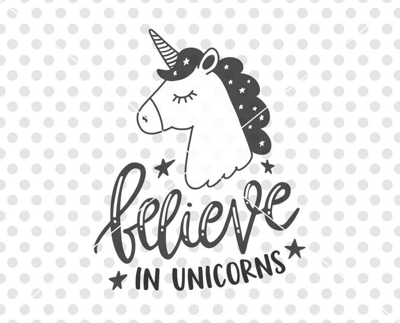Download Believe in Unicorns SVG DXF Cutting File Unicorn Svg Cut ...