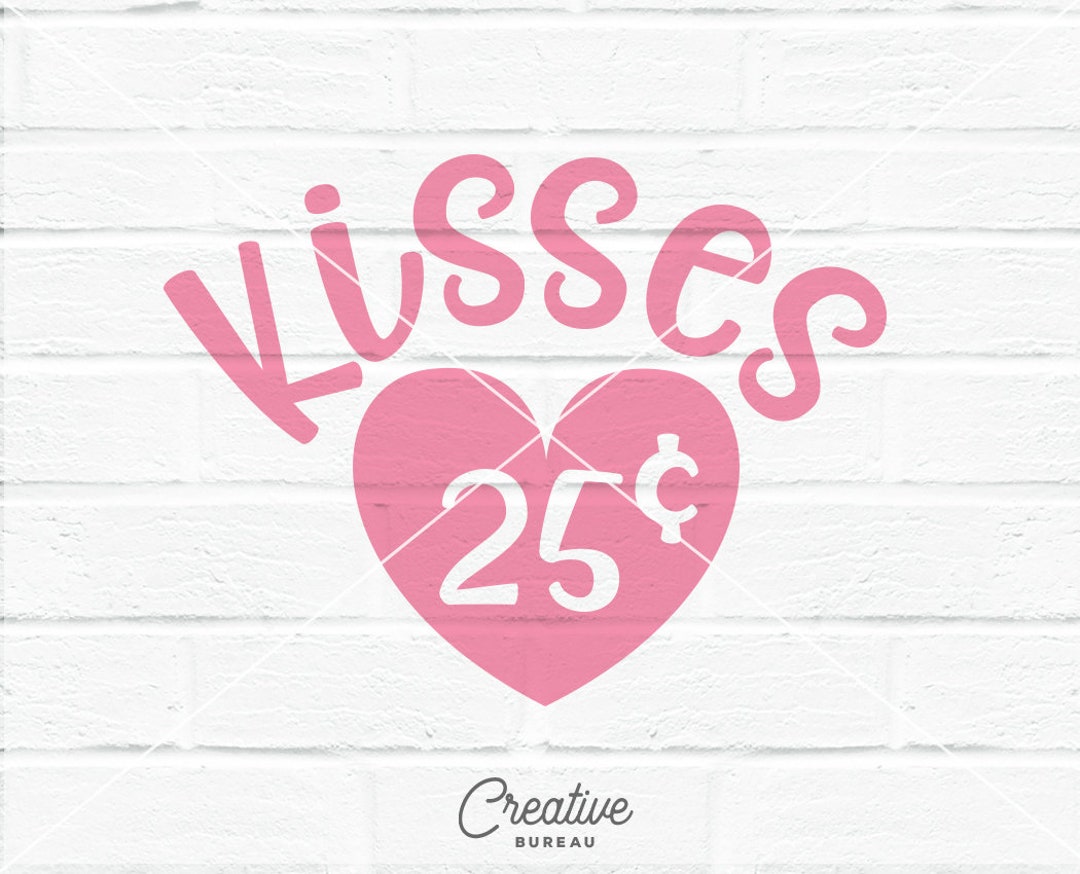Kisses 25 Cents SVG DXF Cutting File Valentine’s Svg Dxf - Etsy