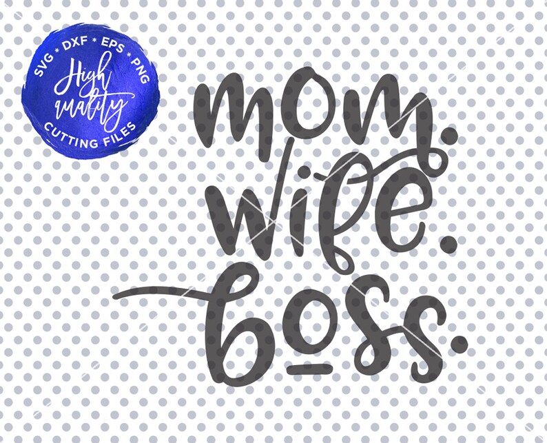 Download Mom Wife Boss SVG DXF EPS Mom Svg Cut File Wife Svg Cut | Etsy