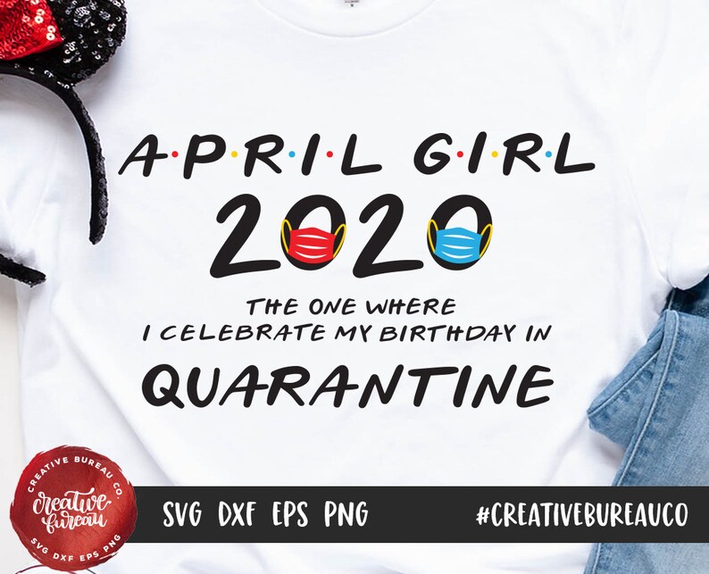 Download Quarantine Birthday SVG DXF Cut File April Girl Birthday Svg | Etsy