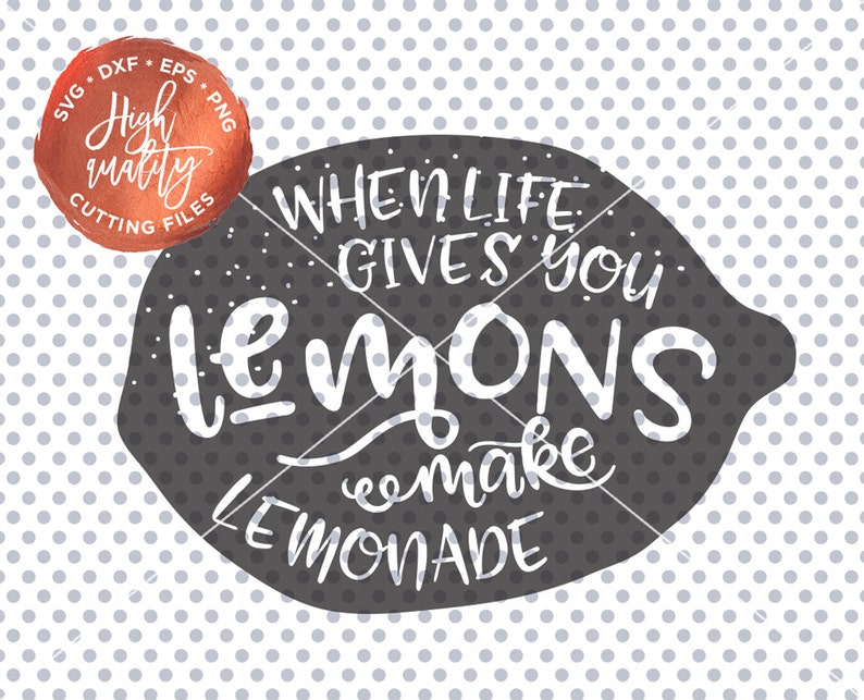 Download When Life Gives You Lemons Make Lemonade SVG Cut File ...
