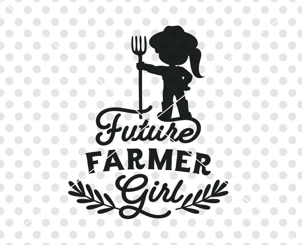Future Farmer Girl SVG DXF Cutting File Little Farmer Svg Etsy