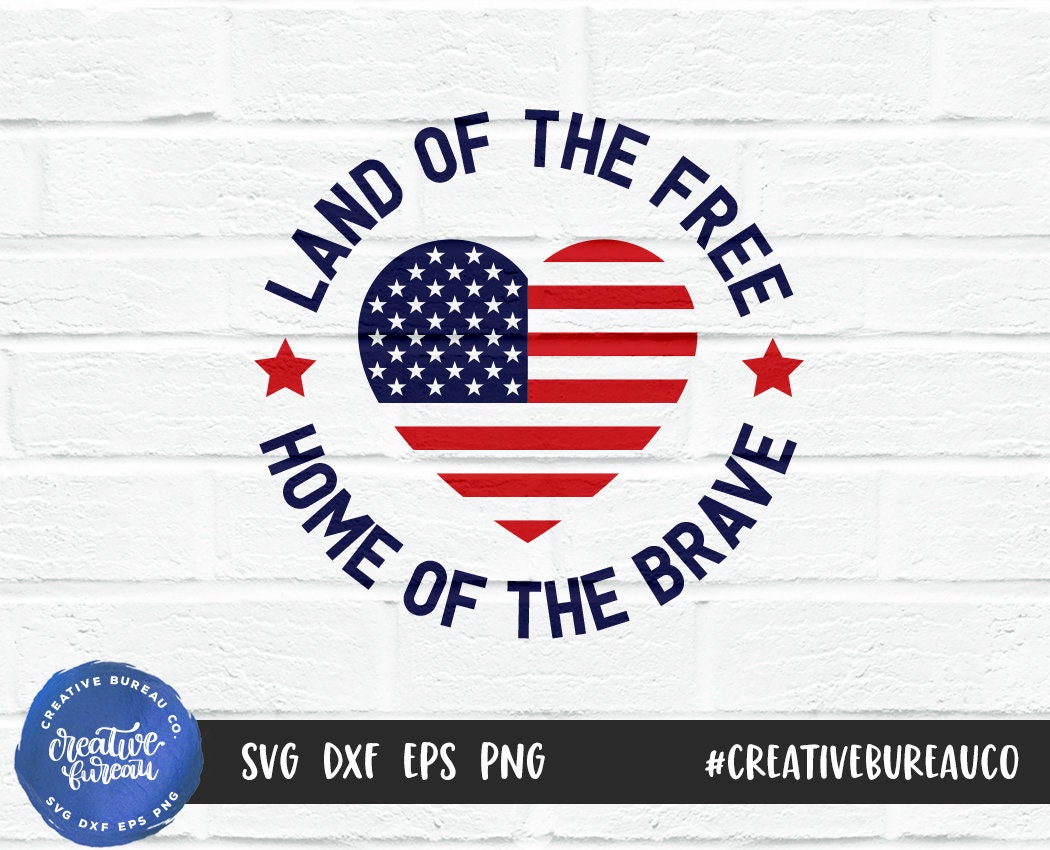 Land Of The Free Home Of The Brave SVG 4th of July Svg Dxf Etsy