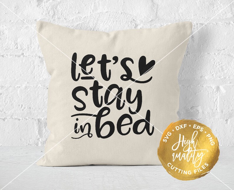 Download Let's Stay In Bed SVG Love SVG Love Cut File Bedroom | Etsy