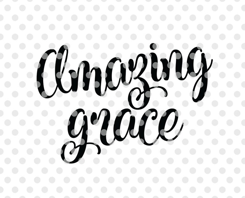 Download Amazing Grace SVG Bible Verse SVG Cut File Bible Svg ...