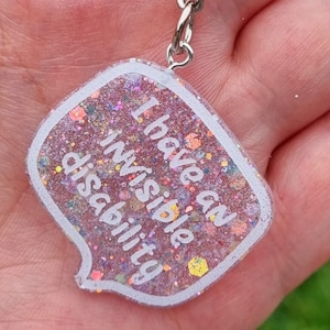 I Have an INVISIBLE DISABILITY bag charm/ Speech bubble resin key ring, Hidden disability key ring, Invisible disability key chain, Disabled