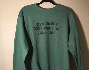 Bye Buddy Sweatshirt (Adult M)
