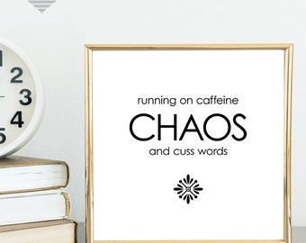 Running on Caffeine Chaos Cuss Words,  funny gift for mom, Printable Art for Office or Cubicle Decor, Dorm Art