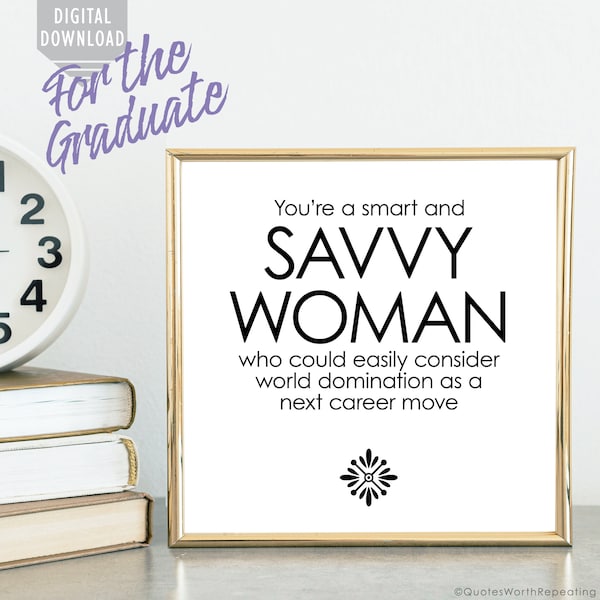 Savvy Woman printable quote for graduation, boss gift, dorm art or office and cubicle art