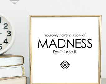 Spark of Madness printable quote for dorm, office and home decor,  inspirational gift, graduation gift