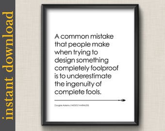 Douglas Adams Quote, printable wall art, instant download, Complete Fools, engineer gift, funny office art, diy print, dorm art, quote print