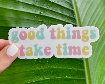 Good Things Take Time Sticker, Retro, 4x1.5in, Waterproof Vinyl Sticker for Laptops, Phones, Water Bottles, Bullet Journals