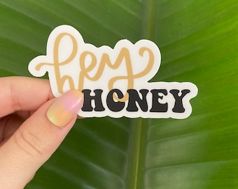 Hey Honey Sticker, 3inx1.7in, Waterproof Vinyl Stickers for Laptops, Phones, Water Bottles, Bullet Journals