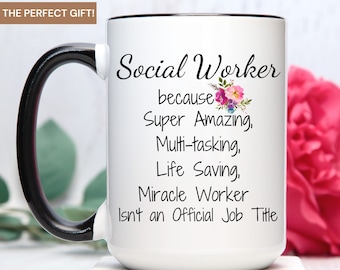 May include: White ceramic coffee mug with a black handle and black rim. The mug has a quote that reads "Social Worker because Super Amazing, Multi-tasking, Life Saving, Miracle Worker Isn't an Official Job Title".