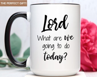 Lord what are we going to do today?, Christian Mug, Scripture Coffee Mug, Bible Study Gift , Bible Mug, Church Gift, Christian Gift