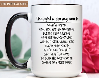 thoughts during work sarcastic funny coffee mug, great gift for the holidays, coworker office workplace gift, funny coffee mug, work friend