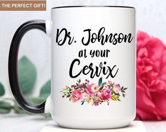 Midwife Gift, at your cervix, ObGyn gifts, midwife mug, ObGyn mug, ObGyn coffee mug, ObGyn doctor gift, gynecologist gift, gynecologist mug