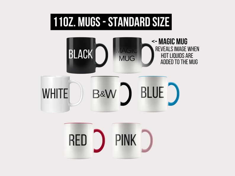 May include: Set of 11 ounce ceramic mugs in various colors, including black, white, blue, red, and pink. The black mug is a color-changing mug that reveals a hidden image when hot liquids are added. The text "MAGIC MUG" is printed on the mug.
