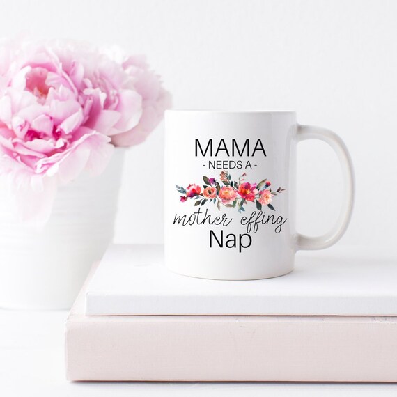 mama needs a mother effing nap