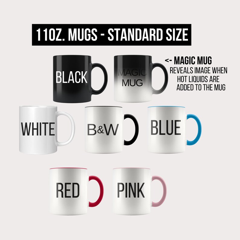 May include: Set of 11 ounce standard size mugs in various colors, including black, white, red, pink, blue, and a color-changing mug. The color-changing mug reveals an image when hot liquids are added. The text "MAGIC MUG" is printed on the color-changing mug.