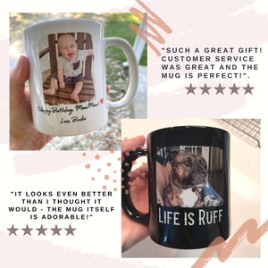 May include: Two white ceramic mugs with personalized photos and text. The first mug has a photo of a baby and the text "Happy Birthday, Maw Maw! Love, Brodie". The second mug has a photo of a dog and the text "Life is Ruff".