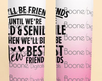 We'll be friends pink ombre tumbler wrap sublimation png file