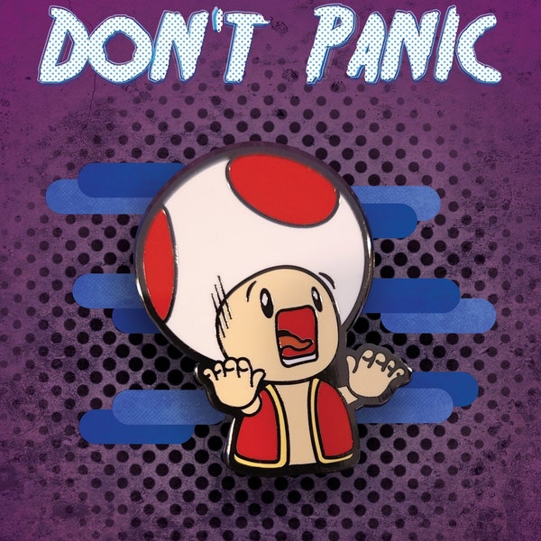 Don't Panic! - Super Mario Toad Enamel Pin