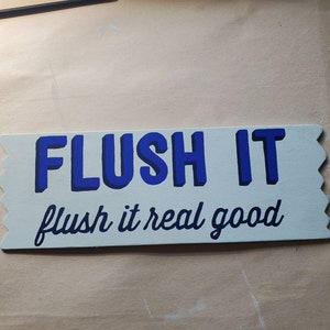 Flush it. Bathroom sign. Funny sign