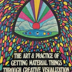 May include: A colorful book cover with a black background and a rainbow-colored triangle with a sun and mountains inside. The title of the book is "The Art & Practice of Getting Material Things Through Creative Visualization" by "OPHIEL".