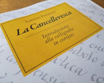 La Cancelleresca. Introduzione alla calligrafia in corsivo. Piccolo manuale di bella scrittura.