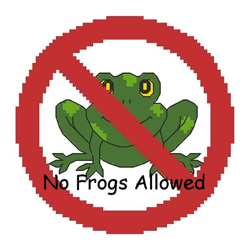 May include: A red circle with a diagonal line through it, a green frog inside the circle, and the text "No Frogs Allowed".