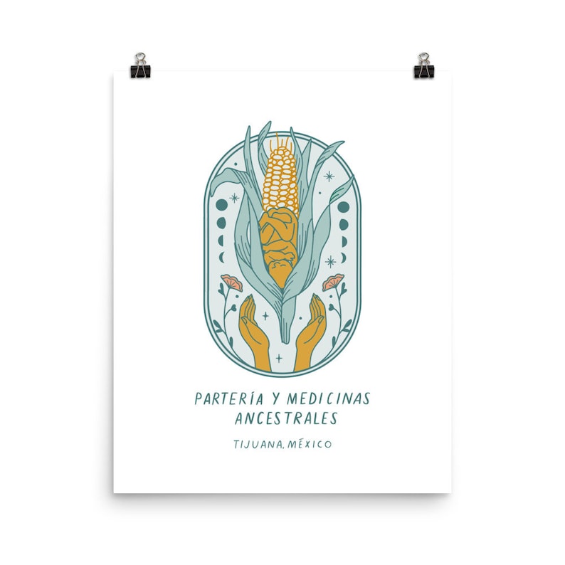 May include: A teal blue and yellow illustration of a corn cob with hands cupped around it. The text "PARTERIA Y MEDICINAS ANCESTRALES TIJUANA, M&Eacute;XICO" is below the image.
