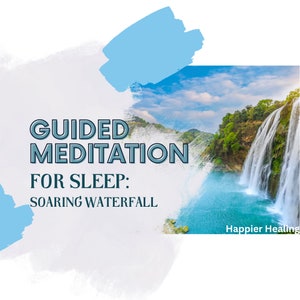 Guión de meditación guiada para dormir / Guión de meditación guiada en la naturaleza / Guión de meditación guiada en la naturaleza en cascada elevada