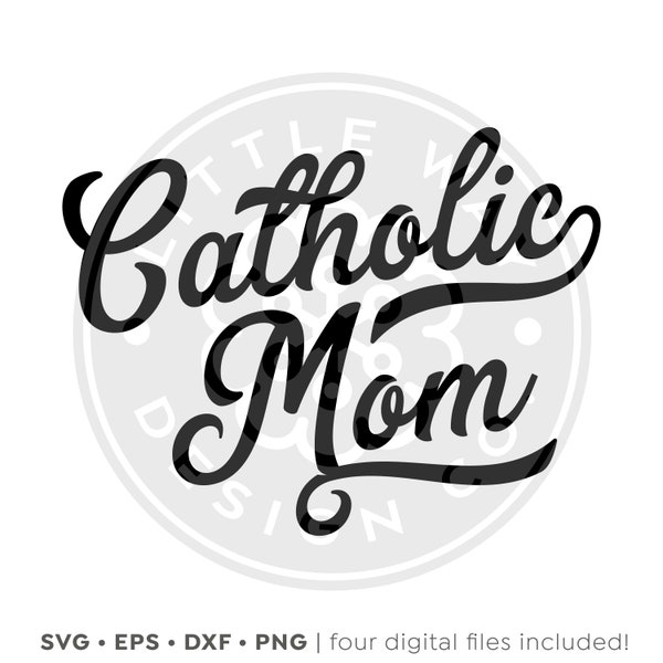 Catholic Mom SVG File - Catholic SVG File - Christian SVG File - Religious