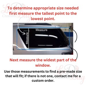 May include: A diagram showing how to measure the width and height of a car window for a custom window tint. The text reads: "To determine appropriate size needed first measure the tallest point to the lowest point. Next measure the widest part of the window. Use those measurements to find a pre-made size that will fit; if there is not one, contact me for a custom order."