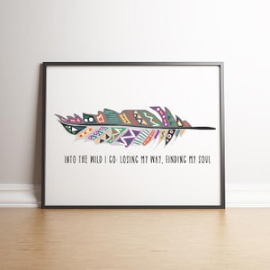 Into The Wild I Go: Losing My Way, Finding My Soul Feather Print - Sarah Hiers Design Feather Poster - Into The Wild Art - Gypsy Feather Art