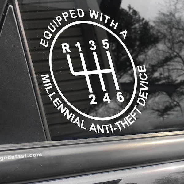 Millennial anti-theft device,car decal,bumper sticker,gift for dad,gear shift,stick shift,manual car,6 speed