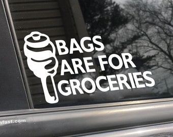 Bags are for Groceries Car Decal, Funny Bumper Sticker