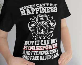Money can't buy happiness, but it can buy horsepower, Car T Shirt for Men, Car Guy Gift Tee, Car Enthusiast,