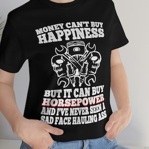 Money can&#39;t buy happiness, but it can buy horsepower, Car T Shirt for Men, Car Guy Gift Tee, Car Enthusiast,