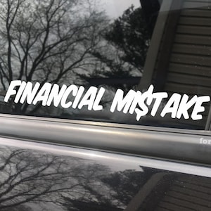 Humorous, Witty, 'Financial Mistake' Car Decal | Sarcastic, Amusing, Auto Sticker | Funny, Expressive Vehicle Label