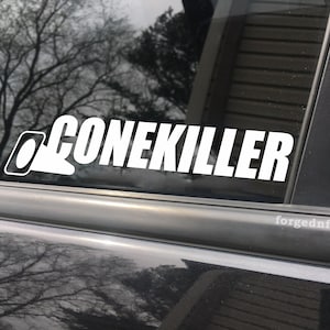 Cone killer, car decal, bumper sticker, truck decal, funny car decal