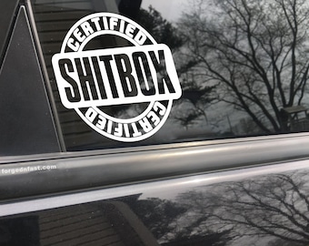 Shitbox Certified Car Decal, Funny Bumper Sticker