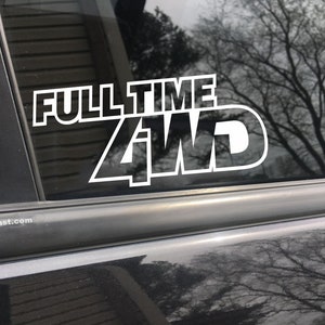 Full time 4WD, car decal, bumper sticker, truck decal, funny car decal