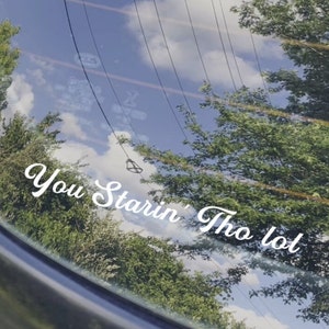 You staring tho lol Car Decal, Funny Hurmurous Vinyl Car Sticker, Hilarious Viral Truck Decal, Unique Car Guy Decal For Men, Vinyl Decal