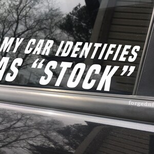 My car identifies as stock, car decal, bumper sticker, truck decal, funny car decal