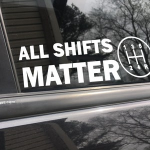 All shifts matter, car decal, bumper sticker, truck decal, funny car decal