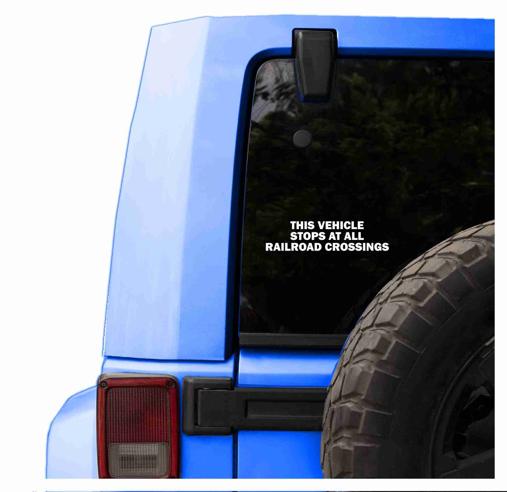 This Vehicle Stops at All Railroad Crossings Car Decal, Funny Sticker ...